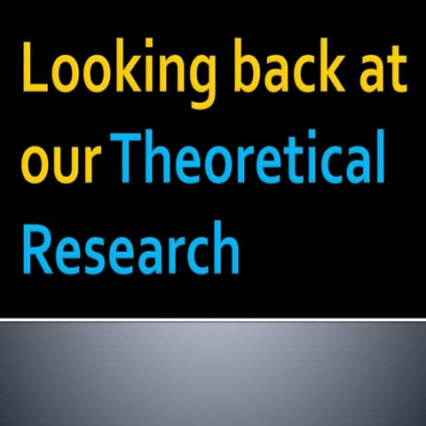 Looking back at our theoretical research