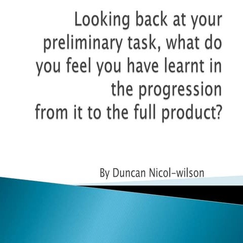 Looking back at your preliminary task