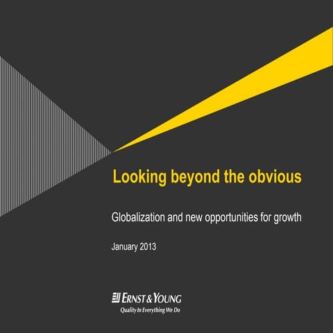 Looking beyond the obvious - Globalization and new opportunities for growth