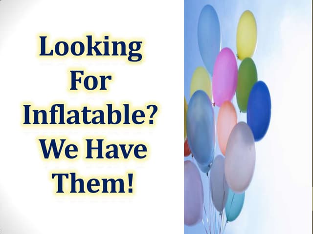 Looking For Inflatables? We have Them!