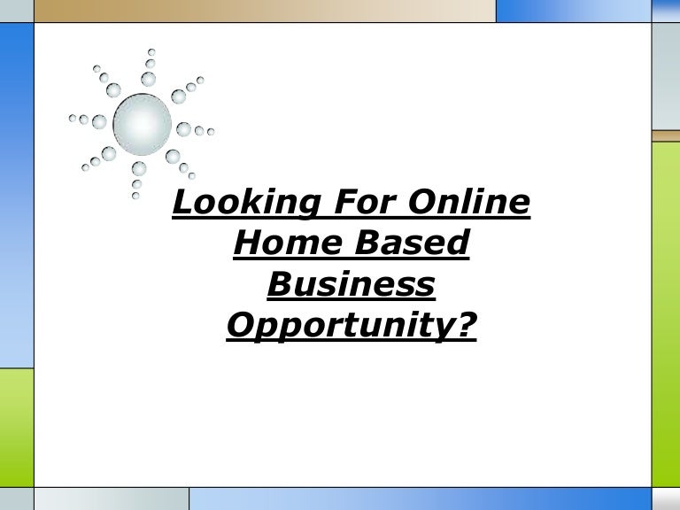 Looking for online home based business opportunity