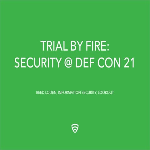 Trial by Fire: Security @ DEF CON 21