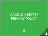 Making a Better Privacy Policy