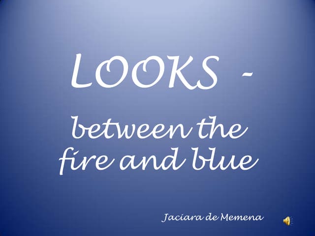 Looks   Between The Fire And The Blue