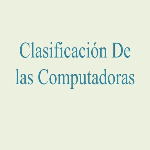 Clasificación de las Computadoras