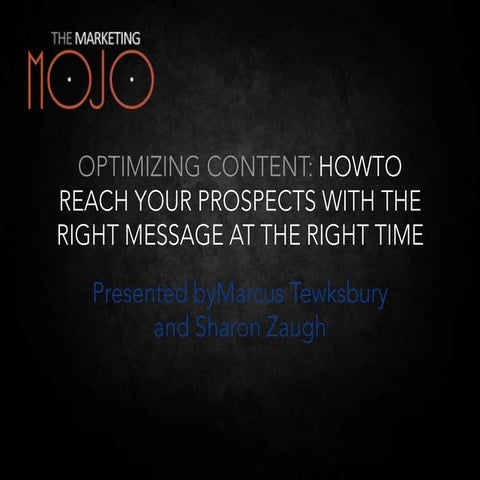 Optimizing Content: How to reach your prospects with the right message at the...