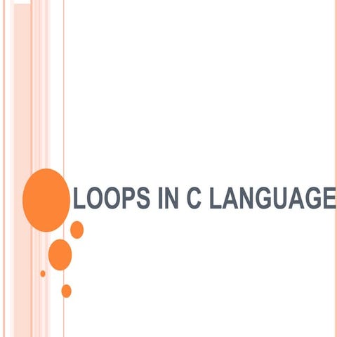 Loops in c | PPTX | Programming Languages | Computing