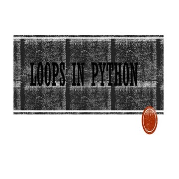 introduction to loops in python/python loops | PPT