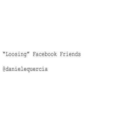 Loosing "Friends" on Facebook