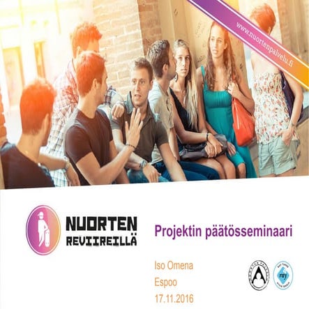 Nuorten Reviireillä Loppuseminaari Espoossa. Projektitiimin esitykset