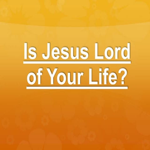 Is Jesus Your Lord?
