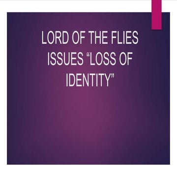Lord of the flies - Issue  “LOSS OF IDENTITY”