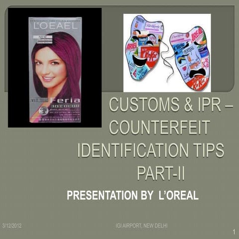 CUSTOMS & IPR – COUNTERFEIT IDENTIFICATION TIPS PART-II