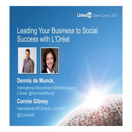 LinkedIn Talent Connect Europe 2012: Leading Your Business to Social Success ...