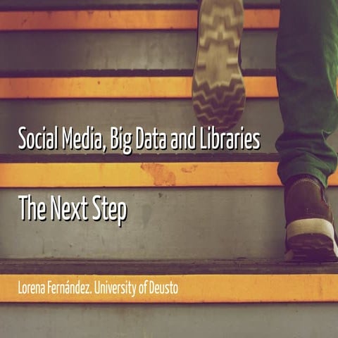 Social Media, Big Data and Libraries. The Next Step