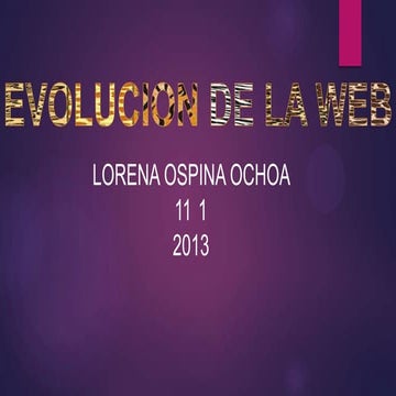 Lorena ospina 11°1 evolucion de la web