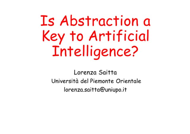 Is Abstraction the Key to Artificial Intelligence? - Lorenza Saitta