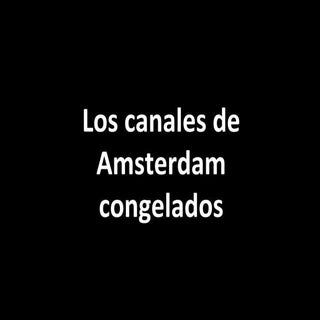 LOS CANALES DE AMSTERDAM CONGELADOS