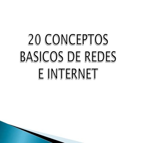 Los 20 conceptos basico de redes e internet