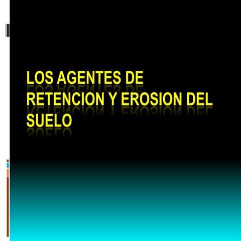 Los agentes de retencion y erosion del suelo slide share
