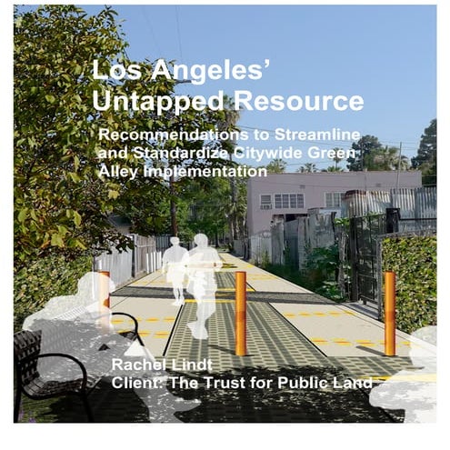 Los Angeles’ Untapped Resource: Recommendations to Streamline and Standardize Citywide Green Alley Implementatio