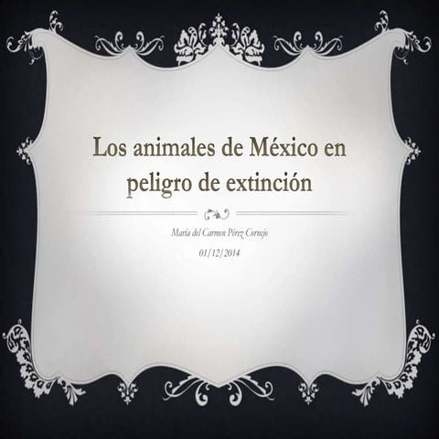 Los animales de méxico en peligro de extinción