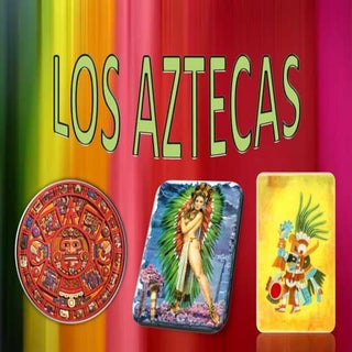 Los aztecas
