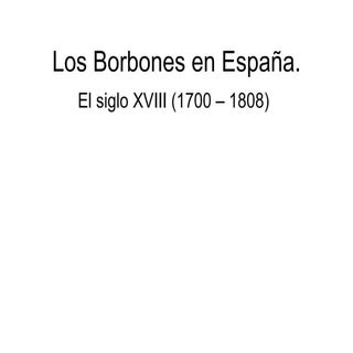 Los borbones en el siglo xviii
