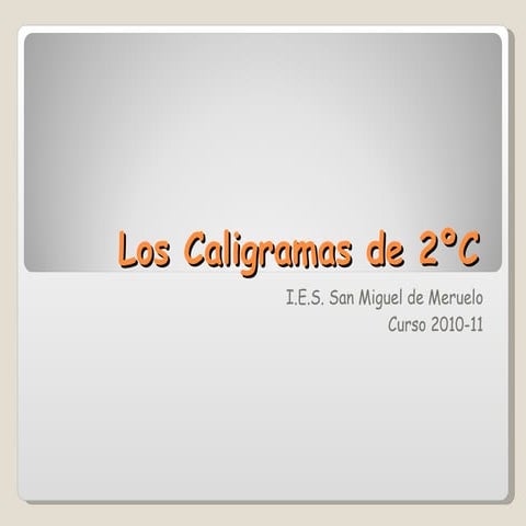 Los caligramas de 2ºC