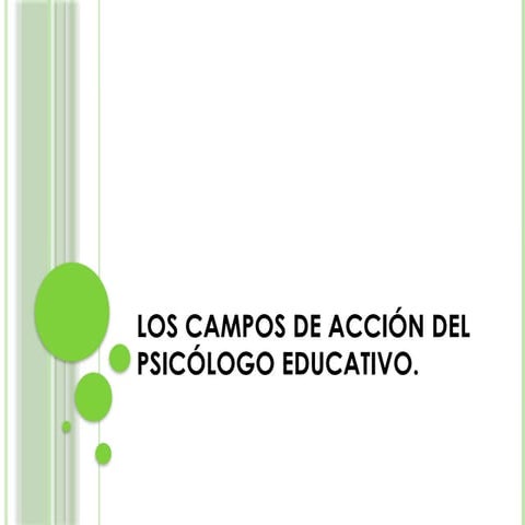 LOS_CAMPOS_DE_TRABAJO Y ACCION _DEL_PSICOLOGO_EDUCA.pptx