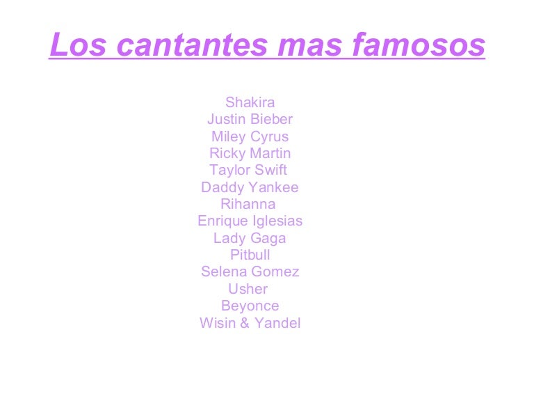 Los cantantes mas famosos