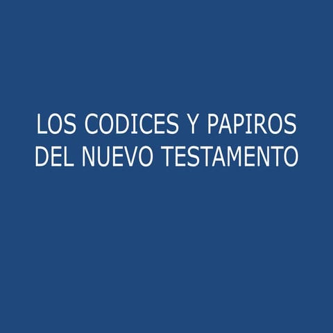 Los codices y papiros del nuevo testamento