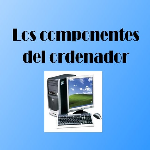 Los componentes del ordenador