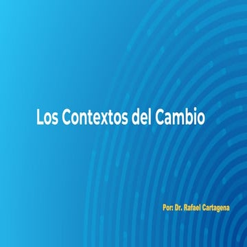 Los Contextos del Cambio