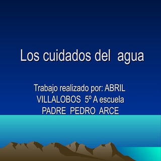 Los cuidados del agua  abril