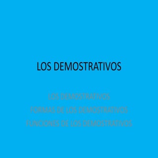 Los demostrativos