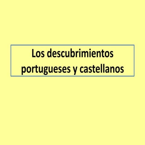 Los descubrimientos portugueses y castellanos en la edad moderna