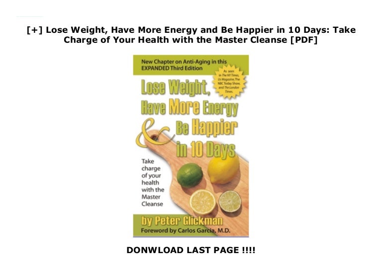 Lose Weight Have More Energy And Be Happier In 10 Days Take Cha