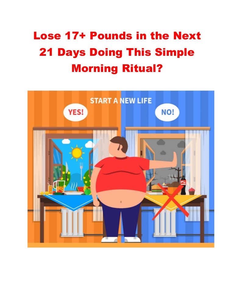Lose 17 Pounds In 21 Days Doing This Simple Morning Ritual