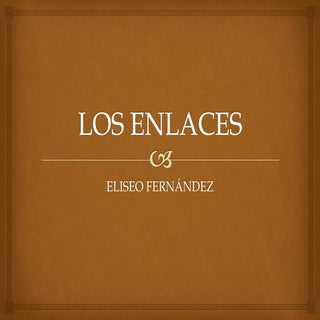 Los enlaces