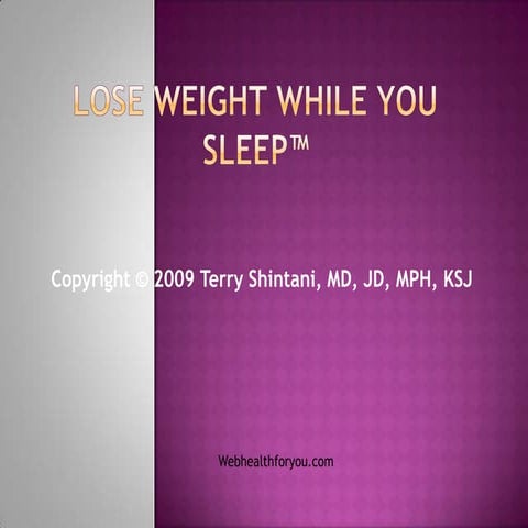Lose weight while you sleep™