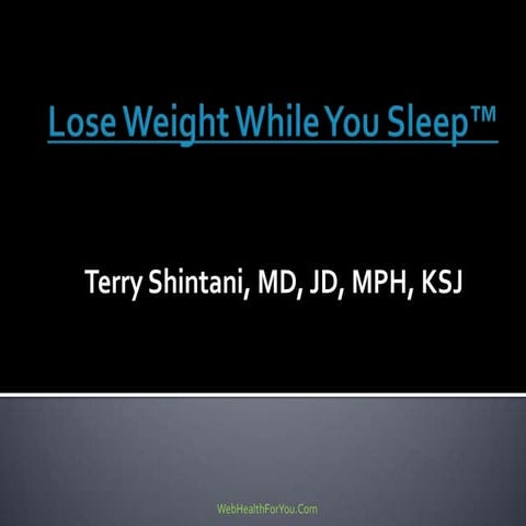 Lose weight while you sleep™