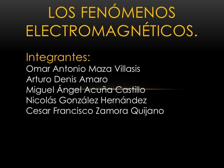 Los Fenómenos Electromagnéticos Los Fenómenos Electromagnéticos