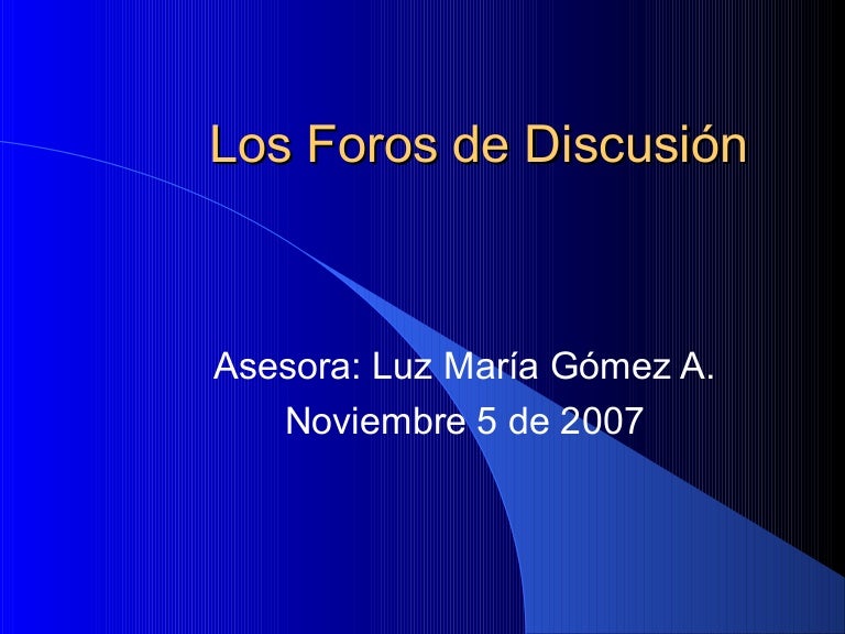 LOS FOROS DE DISCUSIÓN LOS FOROS DE DISCUSIÓN