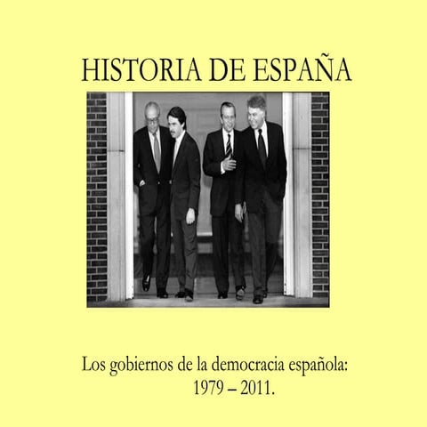 Los gobiernos de la democracia española (1979-2011)