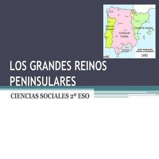 LOS GRANDES REINOS PENINSULARES