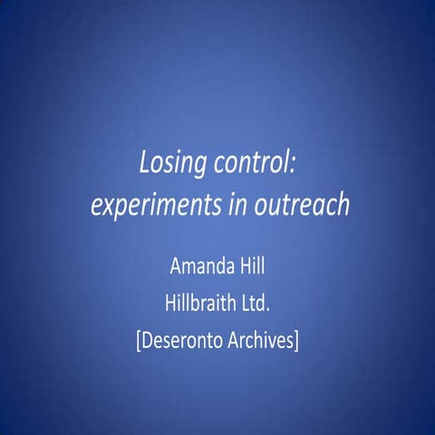 Losing control: experiments in outreach