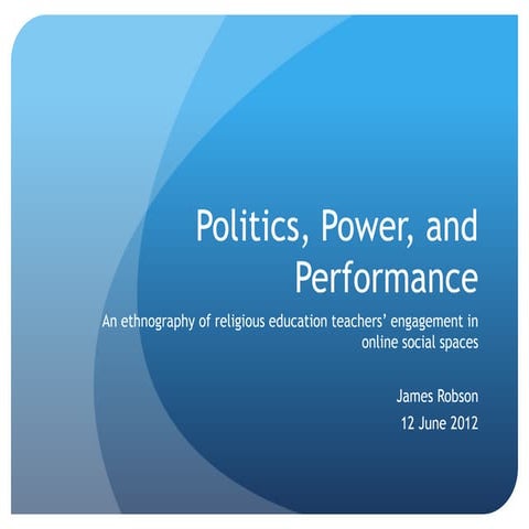 James Robson - Politics, Power, and Performance: An ethnography of religious ...