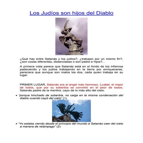 Los Judíos son hijos del Diablo.