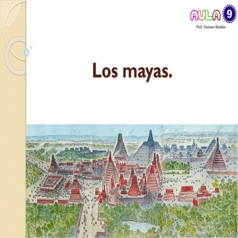 La civilización maya.